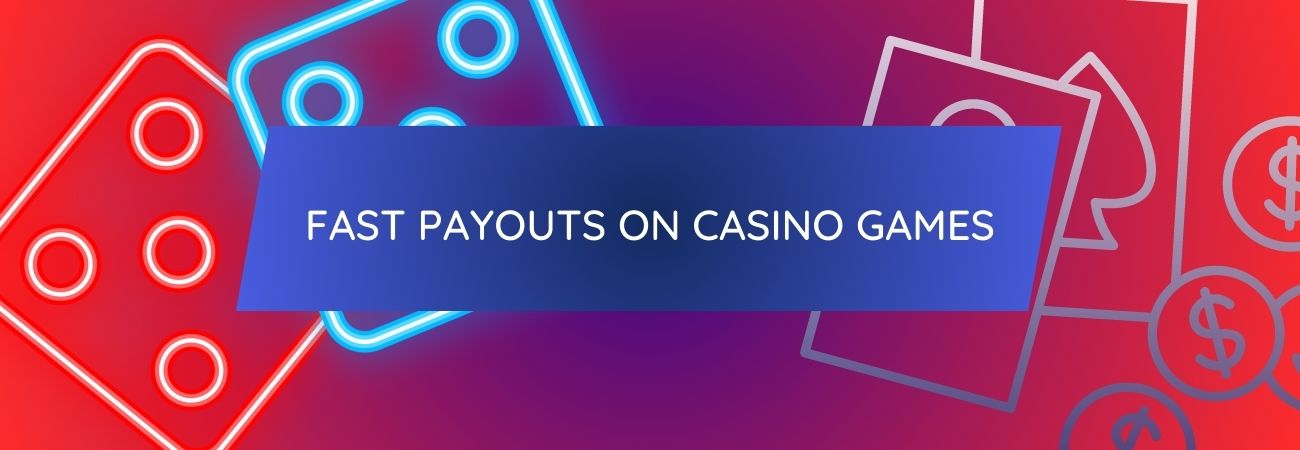 casino games with fast payouts