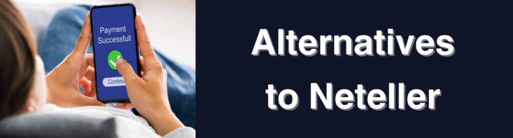 Neteller alternatives UK